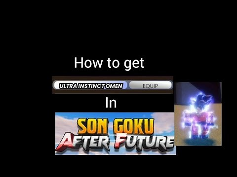 How To Get Ultra Instinct Omen In (Son Goku The Finale: After Future)