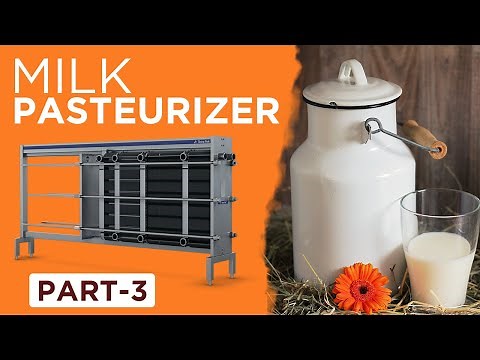 Milk pasteurizer | Plate heat exchanger | Part-3