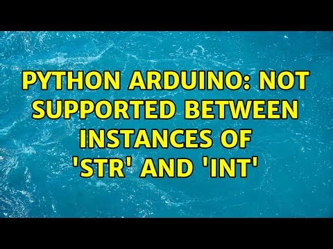 Python Arduino: not supported between instances of 'str' and 'int'