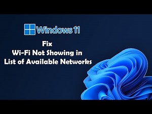 How to fix Wi Fi Not Showing in List of Available Networks On Windows 11