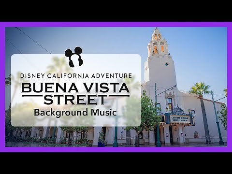 Buena Vista Street Background Music - Disney California Adventure