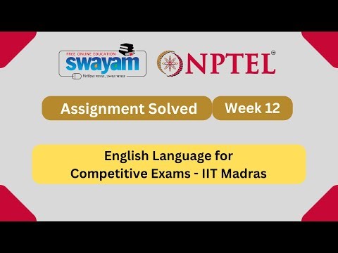 English Language for Competitive Exams Week 12 || NPTEL ANSWERS 2024 #nptel #nptel2024 || NPTEL 2024