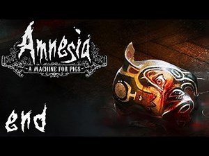 Amnesia: A Machine For Pigs | Part 10 (Final) | AN END TO ALL THINGS