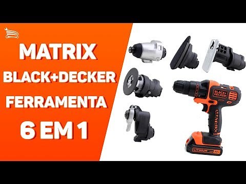 BLACK+DECKER MATRIX 6 em 1 - Loja do Mecânico