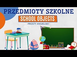 Przedmioty szkolne po angielsku I School objects in English