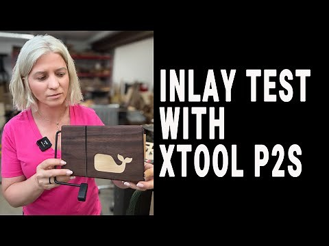 Mastering Xtool P2S Laser engraver: Inlay Techniques and best settings BIG ANNOUNCEMENT