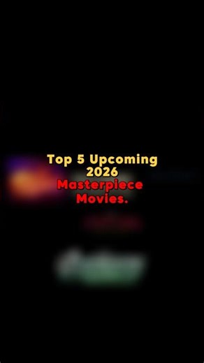 Top 5 Upcoming Masterpiece Movies #movies #upcoming #upcomingmovie #2026 #shortvideo #shorts