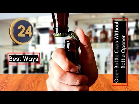 Remove Bottle Cap Easily Without Bottle Opener - Best 24 Methods - Anywhere Open Cap From Anything