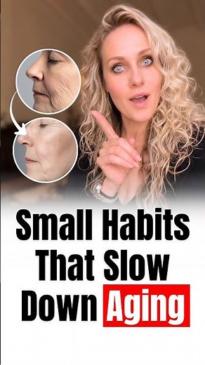 SMALL HABITS THAT SLOW DOWN AGING