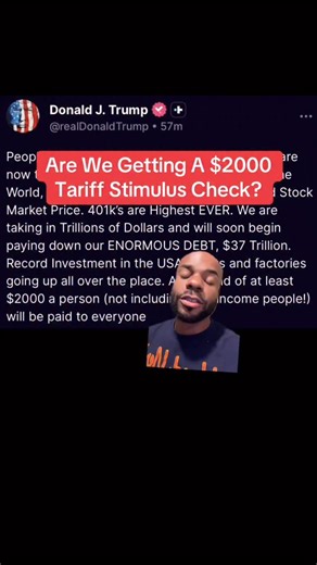 Ty on Instagram: "In a Truth Social post, Trump announced that everyone would receive a dividend of at least $2000, thanks to the revenue that he claims was brought in from the tariffs. . . . #TyreakToldYou #Trump #Tariffs #StimulusCheck #CurrentEvents"