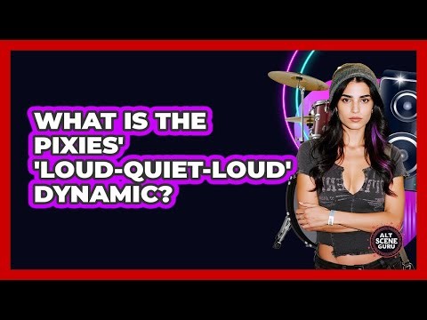 What Is The Pixies' 'loud-quiet-loud' Dynamic? - Alt Scene Guru