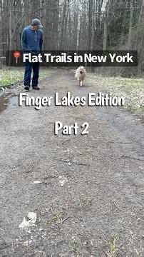 📍Flat Trails in New York ~ Finger Lakes Edition - Part 2