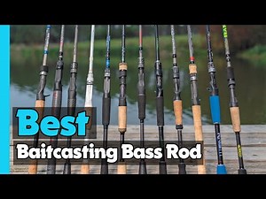 ✅Top 5: Best Baitcasting Bass Rod In 2025 🎣 [ Ultimate Guide to Top Fishing Combos ]
