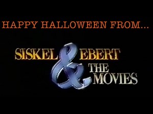 Siskel & Ebert - Halloween Special