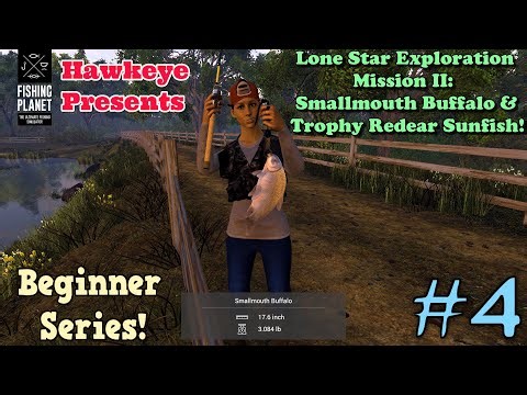 Fishing Planet Beginner Series : Lone Star Exploration Mission Finale: Smallmouth Buffalo & MORE!