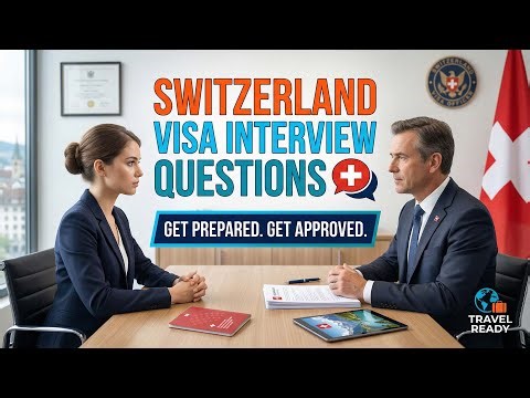Latest Switzerland Visa Interview Questions 2026 + Answers