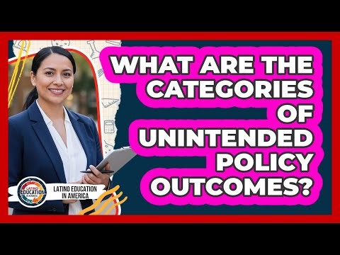 What Are The Categories Of Unintended Policy Outcomes?
