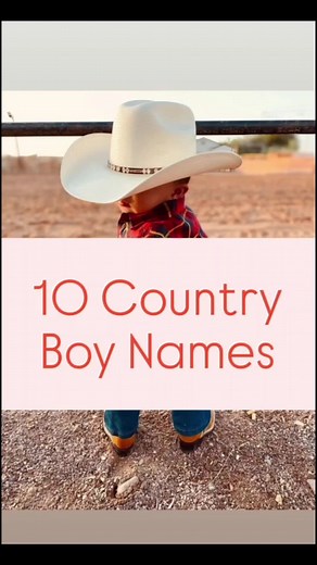 Top 10 Country Boy Names for Your Baby Boy 💙