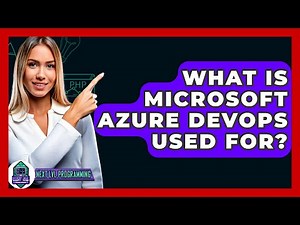 What Is Microsoft Azure DevOps Used For? - Next LVL Programming