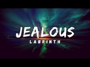 Labrinth - Jealous (Lyrics)
