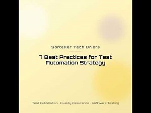 7 Best Practices To Make A Successful Test Automation Strategy