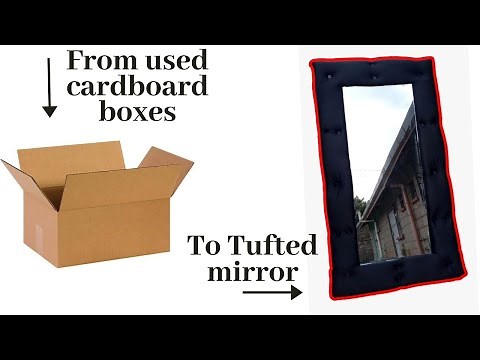 HOW TO MAKE A TUFTED MIRROR FROM CARDBOARD - NO POWER TOOLS - DIY MIRROR