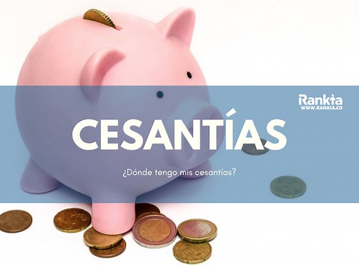 ¿Dónde tengo mis cesantías y cómo puedo consultarlas hoy?