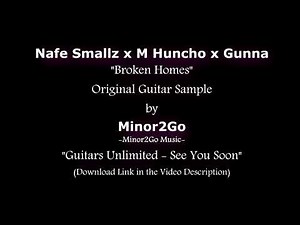 Nafe Smallz x M Huncho x Gunna - Broken Homes - Original Sample by Minor2Go