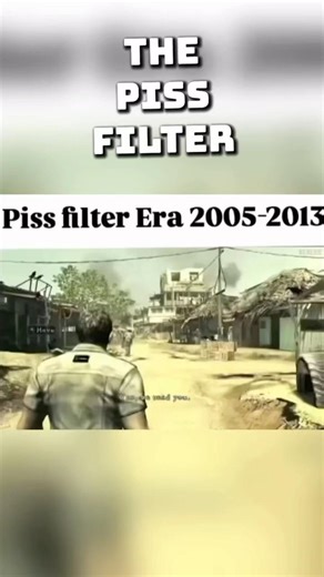 The Piss Filter in Games…