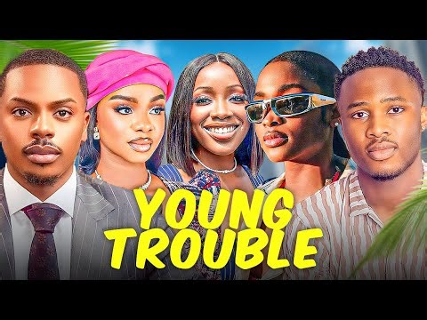 YOUNG TROUBLE (COMPLETE MOVIE) - PRISCILLA OJO, ENIOLUWA, ASHERKINE | LATEST NOLLYWOOD MOVIE