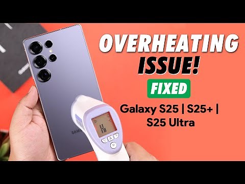 Overheating? - Fix Heating Issues on Samsung Galaxy S25 Ultra/S25+!