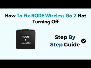 How To Fix RODE Wireless Go 2 Not Turning Off