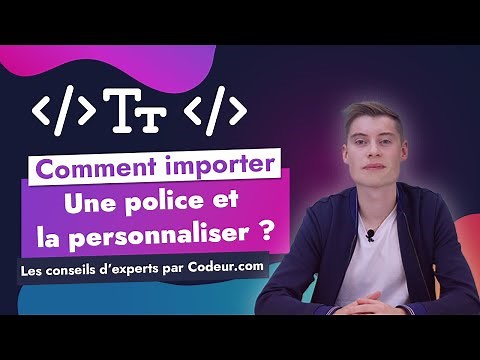 Comment importer une police d’écriture et la personnaliser ? - Tuto CSS