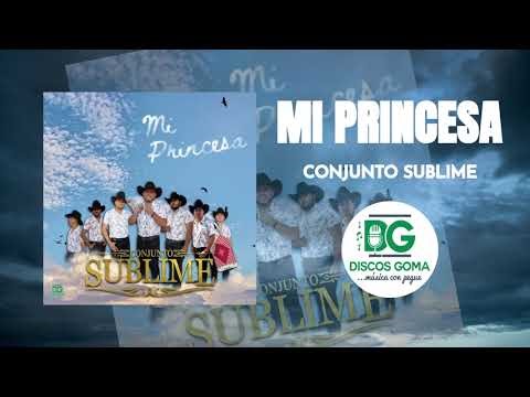 Mi Princesa - Conjunto Sublime [Audio Oficial]