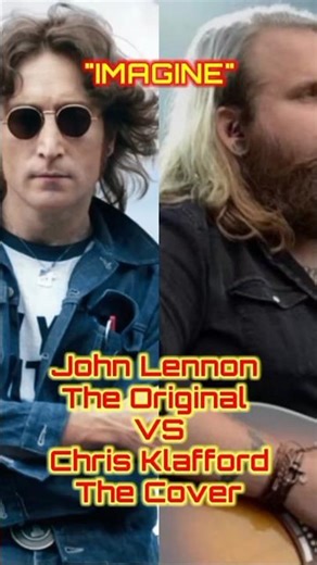 Imagine - John Lennon (Original) VS Chris Klafford (Cover)