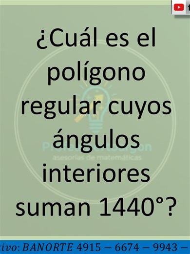 ¿Cuál es el polígono regular cuyos ángulos interiores suman 1440°?