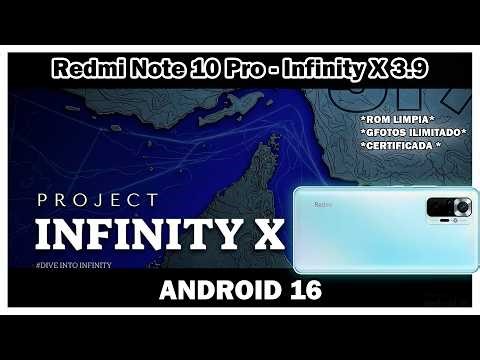 Redmi Note 10 Pro - Project Infinity X 3.9 ANDROID 16! GETTING BETTER EVERY DAY! FINALLY FULLY IN...