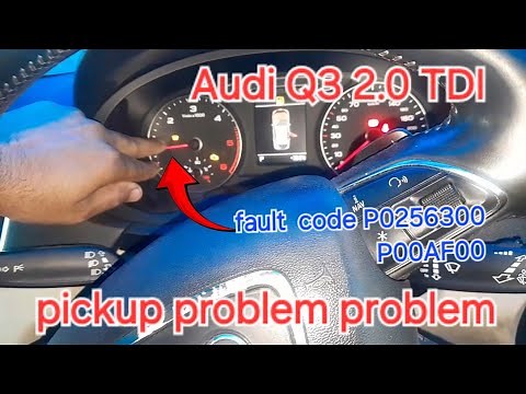 P256300 turbocharger boost control position sensor)P00AF00)Audi Q3 pickup problem/Car pickup problem
