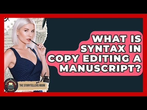 What Is Syntax In Copy Editing A Manuscript? - The Storytellers Room