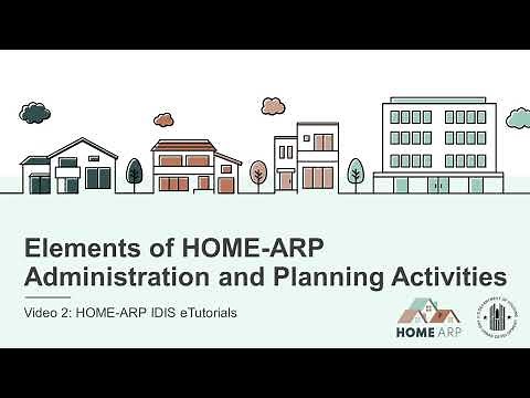 HOME-ARP IDIS Activity Tutorials: Elements of HOME-ARP Administration and Planning Activities