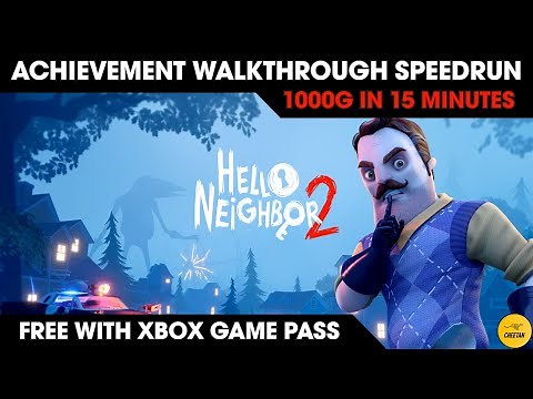 Hello Neighbor 2 - Achievement Walkthrough Speedrun (1000G IN 15 MINUTES) FREE WITH XBOX GAME PASS