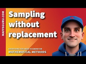 Sampling without replacement | Mathematical Methods | MaffsGuru.com