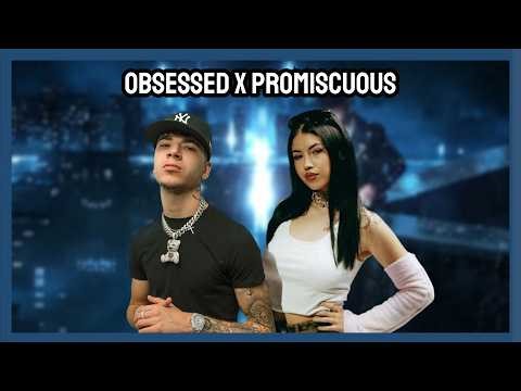 Obsessed X Promiscuous [Mashup by MAKO]