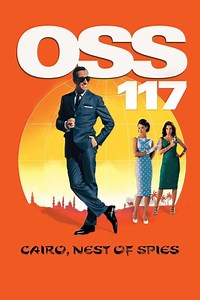 Stream OSS 117: Cairo, Nest of Spies (2006): Find it on Netflix, Prime Video, Hulu & more