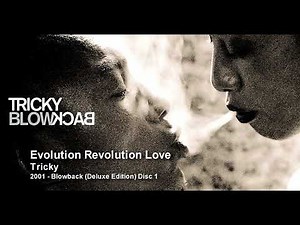 Tricky - Evolution Revolution Love [2001 - Blowback (Deluxe Edition) Disc 1]