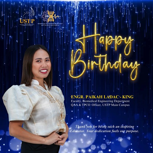 🎉 Happy Birthday, Engr. Paikah Ladac-King! 🎉 From your Biomedical Engineering family, we celebrate not only your special day but also the passion, leadership, and heart you bring to our community. Your dedication to teaching, mentoring, and empowering future engineers continues to inspire us to aim higher and serve with purpose. Thank you for being a constant source of guidance, strength, and motivation. May this year bring you continued success, good health, and fulfillment in everything you 