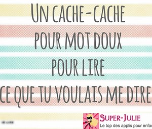 "Nos 10 minutes enchantées pour ..." Jouer à cache-cache  avec des mots doux