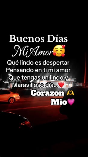 Buenos días 🌞☀️ mi amor🥰teamo🥺🥰con todo mi corazón 🫶 #loveyou #teamo #paratiiiiiiiiiiiiiiiiiiiiiiiiiiiiiiiiii #teamoamormio🥰🌹🤗🌼🌻 #❤️❤️