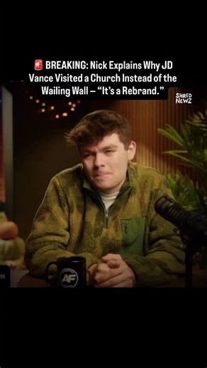 🚨 #BREAKING: Nick Explains Why JD Vance Visited a Church Instead of the Wailing Wall — “It’s a Rebrand.” (What Happened) • JD Vance skipped the traditional Wailing Wall photo-op during his Israel visit — instead stopping by a Christian church. • Nick called it what it is: “It’s a rebrand.” • The move is being pushed as a new, “faith-driven” image to appeal to younger conservatives who are tired of seeing politicians kneel to foreign interests. (The Positives) • On the surface, it looks like a s