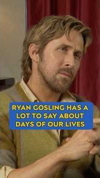 Ryan Gosling is DAYS OF OUR LIVES obsessed